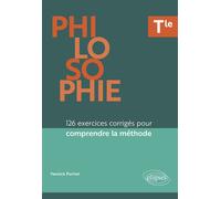 Philosophie - Tle - 126 exercices corrigés pour comprendre la méthode - Yannick Pochet - Ellipses - broché - Scolaire / Universitaire