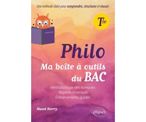 Philosophie Tle: Ma boîte à outils du bac