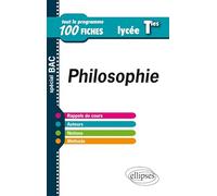 Philosophie Tle: Tout le programme en 100 fiches