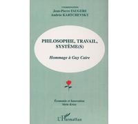 Philosophie Travail Systeme : Hommage A Guy Caire