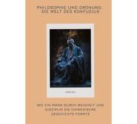 Philosophie Und Ordnung: Die Welt Des Konfuzius
