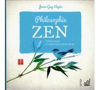 Philosophie zen - Pensées pour se rapprocher du bonheur