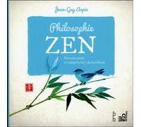 Philosophie Zen - Pensées Pour Se Rapprocher Du Bonheur