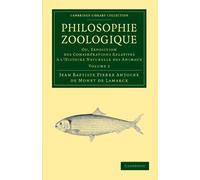 Philosophie Zoologique: Ou exposition; des considerations relative à l'histoire naturelle des animaux Volume 2