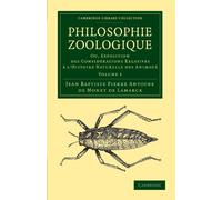 Philosophie Zoologique: Ou exposition; des considerations relative à l'histoire naturelle des animaux Volume 1
