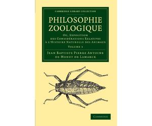 Philosophie Zoologique: Ou exposition; des considerations relative à l'histoire naturelle des animaux Volume 1