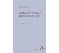 Philosophie zwischen Leben und Existenz