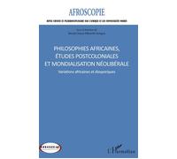 Afroscopie N° 8 - Philosophies Africaines, Études Postcoloniales Et Mondialisation Néolibérale - Variations Africaines Et Diasporiques