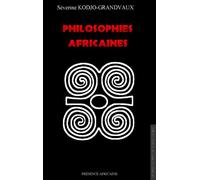 Philosophies africaines - Séverine Kodjo-Grandvaux - Presence Africaine - broché - Essai