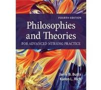 Philosophies and Theories for Advanced Nursing Practice Janie B Butts , Karen L Rich (Auteur)