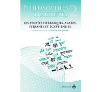 Philosophies d'ailleurs, volume 2: Les pensées hébraïques, les pensées arabes et persanes, les pensées égyptiennes