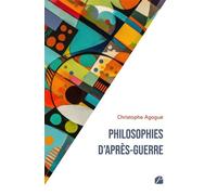 Philosophies d'après-guerre - Christophe Agogué - Du Pantheon Eds - broché - Essai
