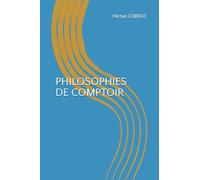 PHILOSOPHIES DE COMPTOIR