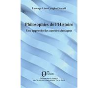 Philosophies de l’Histoire Une approche des auteurs classiques - Oswald Lusenge Lina-Lyogha - Orizons - broché - Manuel