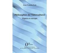 Philosophies de l’interculturel Jean-François Petit (Auteur)