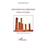 Philosophies de la démocratie Politiques de l'inégalité - Alicia Noemi Farinati - L'harmattan - broché - Essai