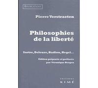 Philosophie de la liberté: Sartre Deleuze Badiou Hegel