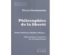 Philosophies De La Liberté - Sartre, Deleuze, Badiou, Hegel¿