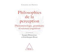 Philosophies de la perception : Phénoménologie, grammaire et sciences cognitives