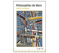 Philosophies de Marx - Franck Fischbach - Vrin - broché - Essai