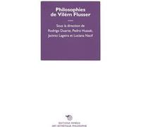 Philosophies de Vilém Flusser Rodrigo Duarte (Directeur éditorial), Pedro Hussak (Directeur éditorial), Jacinto Lageira (Directeur éditorial), Luciana Nacif (Directeur éditorial)