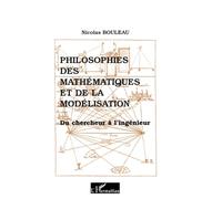 Nicolas Bouleau - Philosophies des mathématiques et de la modélisation - Du chercheur à l'ingénieur