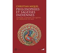 Philosophies et sagesses indiennes - Histoire comparée des quêtes de libération du Moi