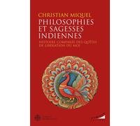 Philosophies et sagesses indiennes - Histoire comparée des quêtes de libération du Moi - Christian Miquel - Deux Oceans - ebook (ePub) - Essai