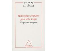 Philosophies Politiques Pour Notre Temps - Un Parcours Européen