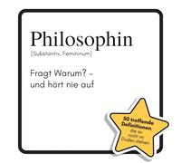 Philosophin: Fragt Warum? - und hört nie auf. Das lustige Geschenkbuch für Mann, Frau, Kollege, Freund zu Geburtstag, Weihnachten