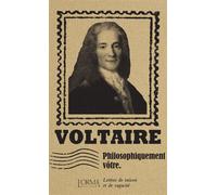 Philosophiquement vôtre - Lettres de raison et de sagacité - Voltaire - L'orma - broché - Roman