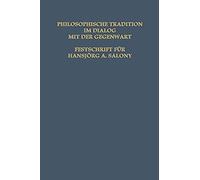 Philosophische Tradition Im Dialog Mit Der Gegenwart