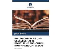Philosophische Und Gesellschafts Politische Ansichten Von Makhdumi A'Zam