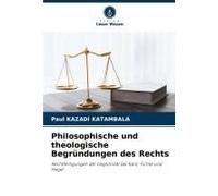 Philosophische Und Theologische Begründungen Des Rechts