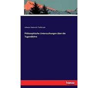 Philosophische Untersuchungen Über Die Tugendlehre