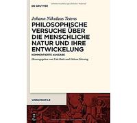 Philosophische Versuche Über Die Menschliche Natur Und Ihre Entwickelung