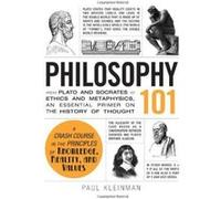 Philosophy 101: From Plato and Socrates to Ethics and Metaphysics, an essential primer on the history of thought - [Version Originale] Inconnu (Auteur)