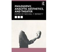 Philosophy, Analytic Aesthetics, And Theater