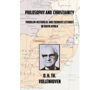 Philosophy and Christianity: Problem-Historical and Thematic Lectures in South Africa