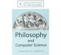 Philosophy and Computer Science, Explorations in Philosophy Timothy Colburn (Auteur)