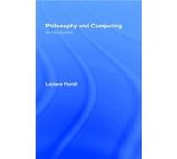 Philosophy and Computing by Luciano Floridi Luciano Floridi (Auteur)