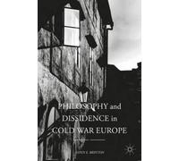 Philosophy And Dissidence In Cold War Europe