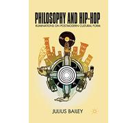 Philosophy and Hip-Hop: Ruminations on Postmodern Cultural Form