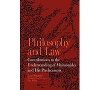 Philosophy and Law: Contributions to the Understanding of Maimonides and His Predecessors (Suny Series in the Jewish Writings of Leo Strauss)