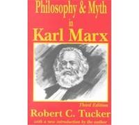 Philosophy and Myth in Karl Marx Robert C. Tucker (Auteur)