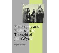 Philosophy And Politics In The Thought Of John Wyclif