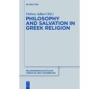 Philosophy And Salvation In Greek Religion