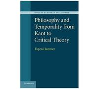 Philosophy And Temporality From Kant To Critical Theory