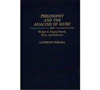 Philosophy and the Analysis of Music, Contributions to the Study of Music and Dance Lawrence Ferrara (Auteur)
