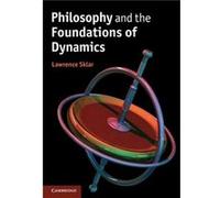 Philosophy and the Foundations of Dynamics - Sklar Lawrence University of Michigan Ann Arbor - Cambridge University Press - Livre en Anglais - Paperback Sklar Lawrence University of Michigan Ann Arbor